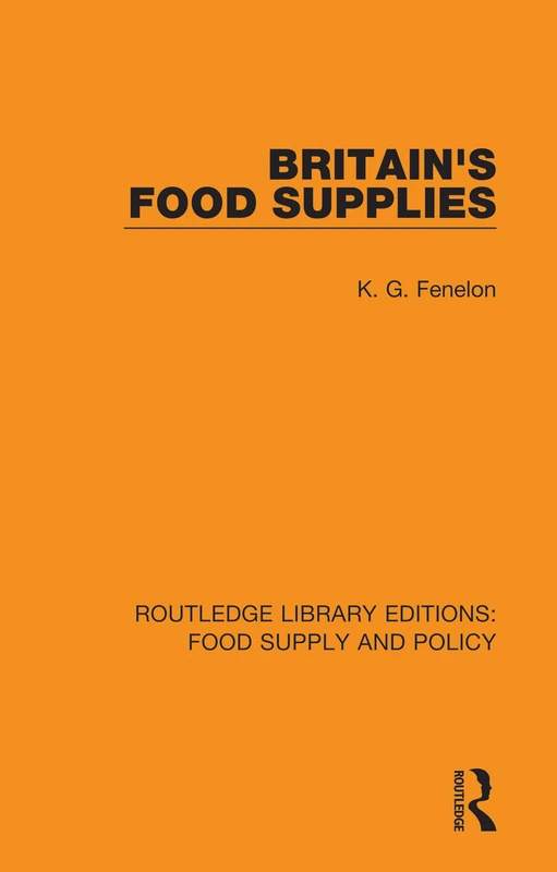 Britain's Food Supplies: 5 (Routledge Library Editions: Food Supply and Policy)