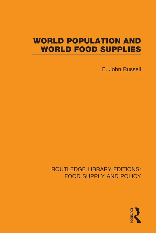 World Population and World Food Supplies: 11 (Routledge Library Editions: Food Supply and Policy)