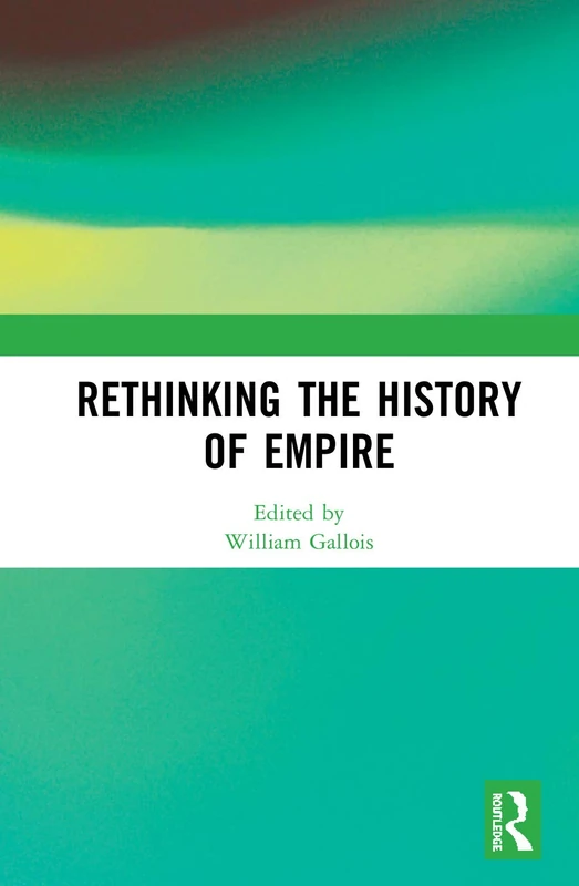 Rethinking the History of Empire - Routledge History Book