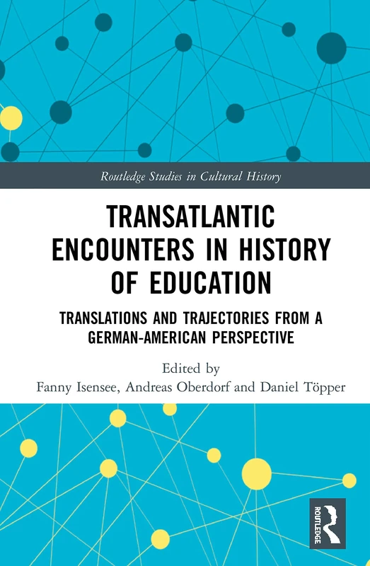 Routledge Transatlantic Encounters in History of Education 88