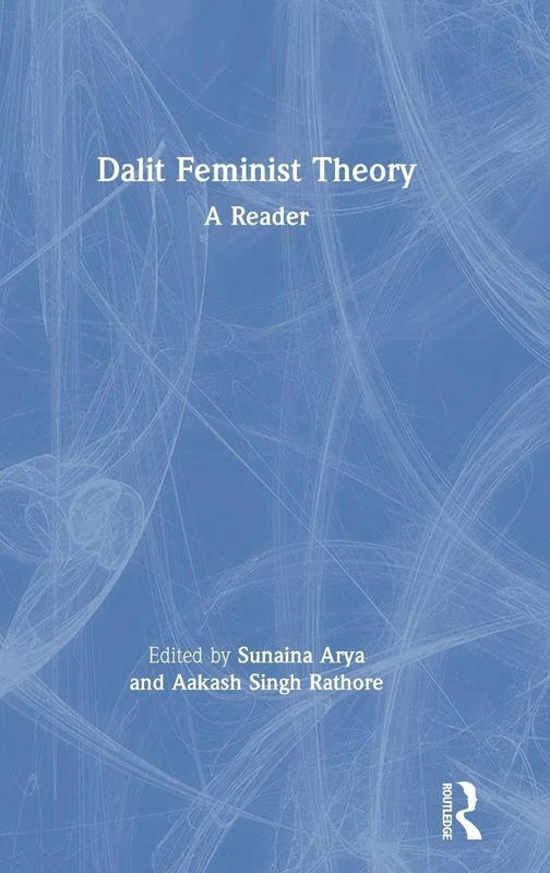 Dalit Feminist Theory: A Reader