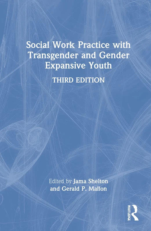 Routledge Social Work Practice with Transgender Youth Book