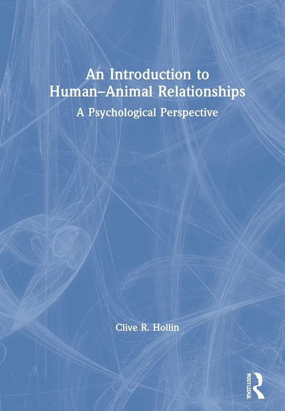 An Introduction to Human–Animal Relationships: A Psychological Perspective