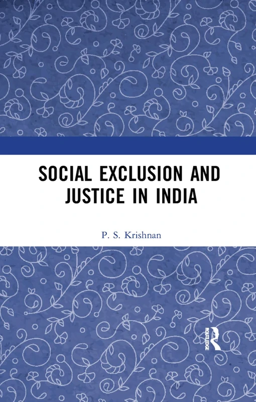 Social Exclusion and Justice in India: Past and Present