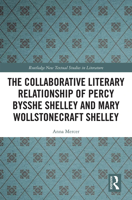 Routledge - Shelley and Mary Wollstonecraft Shelley Study