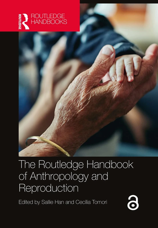 The Routledge Handbook of Anthropology and Reproduction (Routledge Anthropology Handbooks)