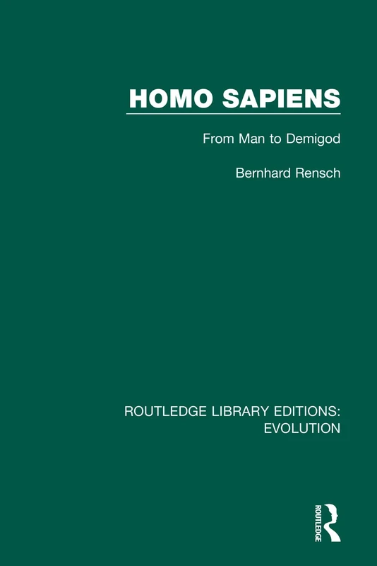 Routledge Homo Sapiens: From Man to Demigod - Evolution Book