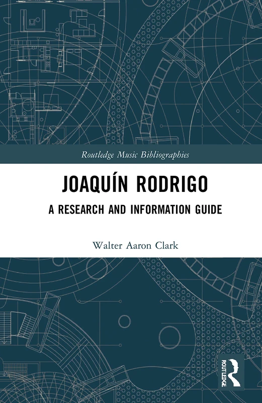 Routledge Joaquin Rodrigo: A Research and Information Guide