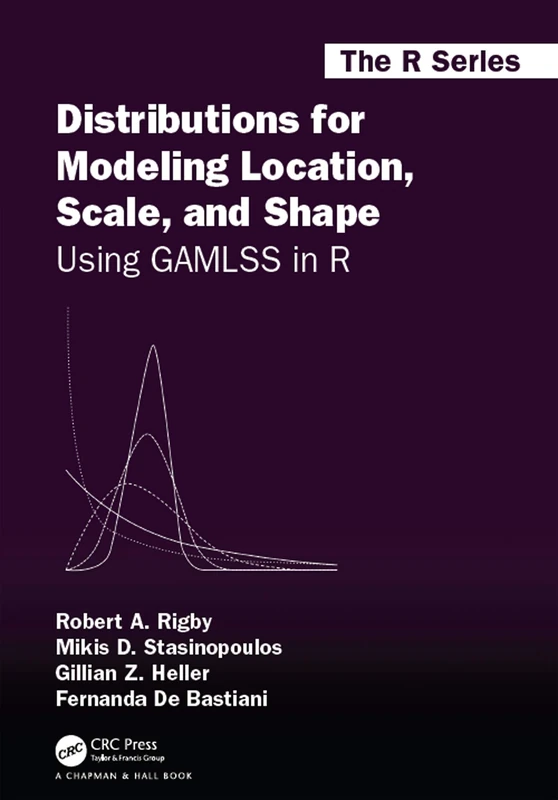CRC Press Distributions for Modeling Location, Scale, and Shape
