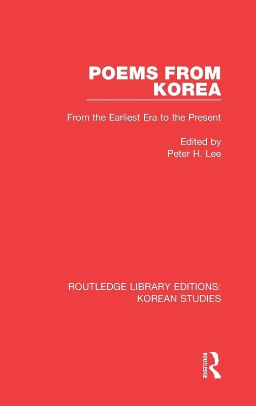 Poems from Korea: From the Earliest Era to the Present: 5 (Routledge Library Editions: Korean Studies)
