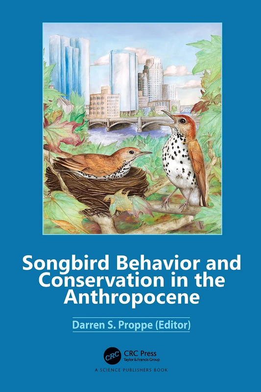Songbird Behavior and Conservation in the Anthropocene: Implications for Conservation and Management in the Anthropocene