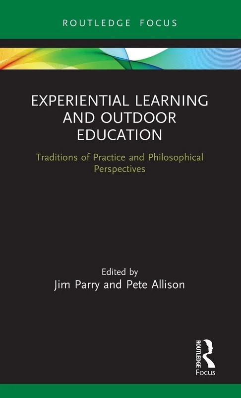 Experiential Learning and Outdoor Education: Traditions of practice and philosophical perspectives
