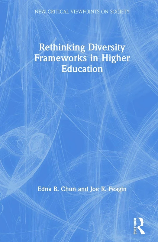 Rethinking Diversity Frameworks in Higher Education (New Critical Viewpoints on Society)