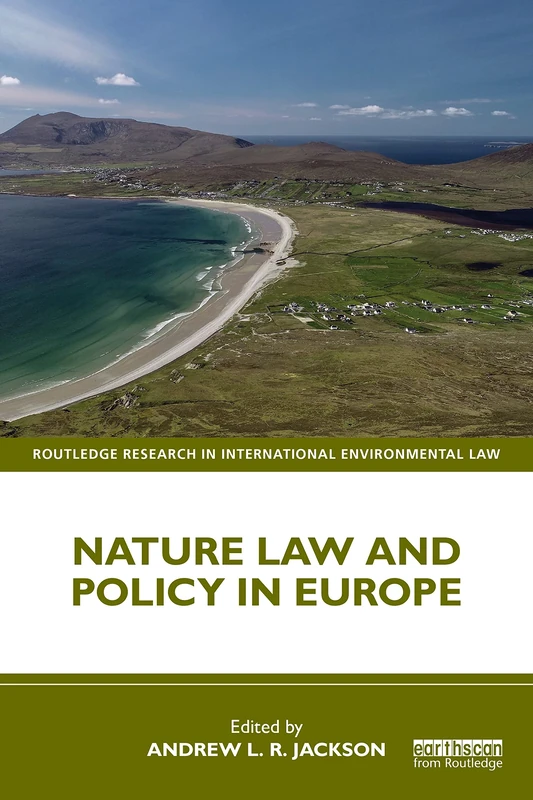 Nature Law and Policy in Europe (Routledge Research in International Environmental Law)
