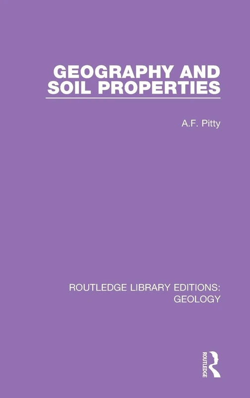 Routledge Geography and Soil Properties - Geology Library Edition