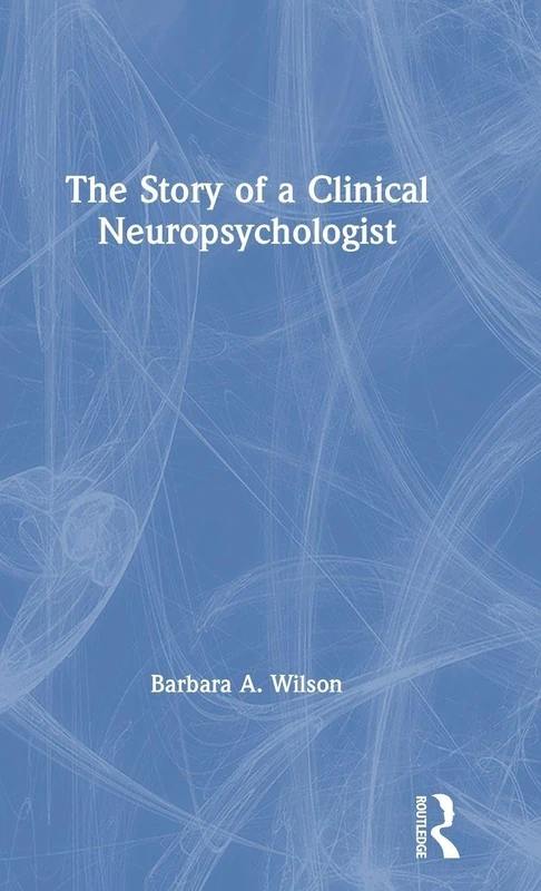 Routledge - The Story of a Clinical Neuropsychologist