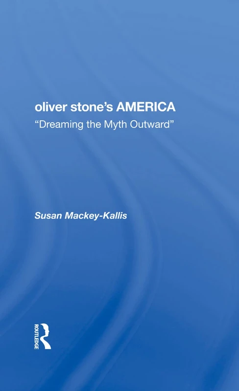 Oliver Stone's America: dreaming The Myth Outward - Image 1