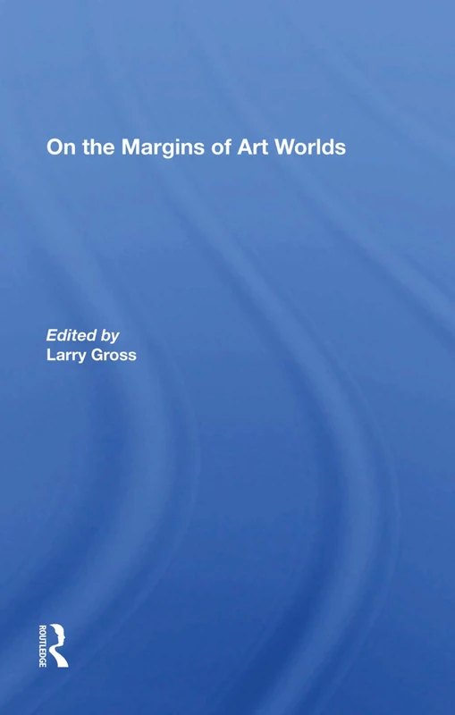 On The Margins Of Art Worlds