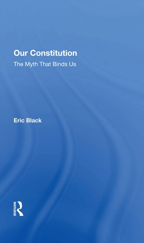 Our Constitution: The Myth That Binds Us - Image 1