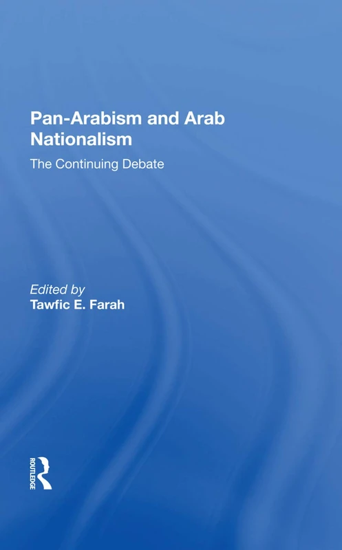 Panarabism And Arab Nationalism: The Continuing Debate