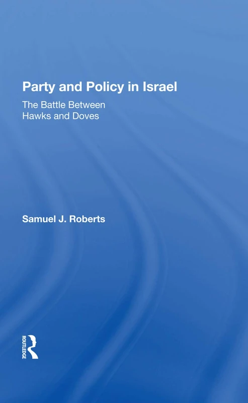 Party And Policy In Israel: The Battle Between Hawks And Doves