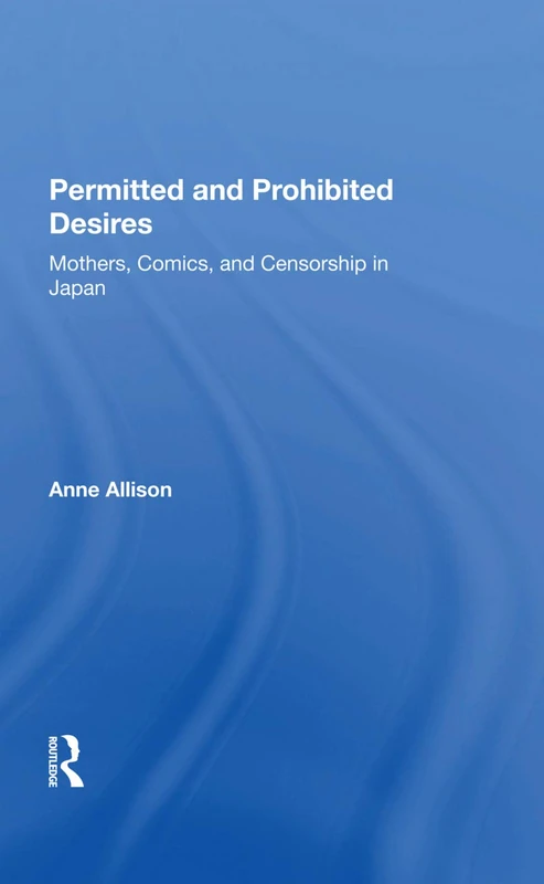Routledge - Permitted And Prohibited Desires: Mothers, Comics, And Censorship