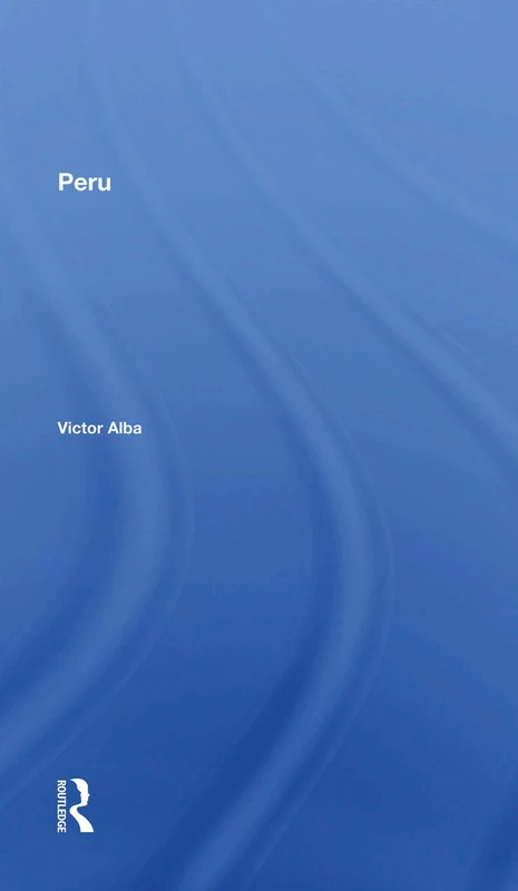 Peru by Victor Alba - Routledge History and Political Science