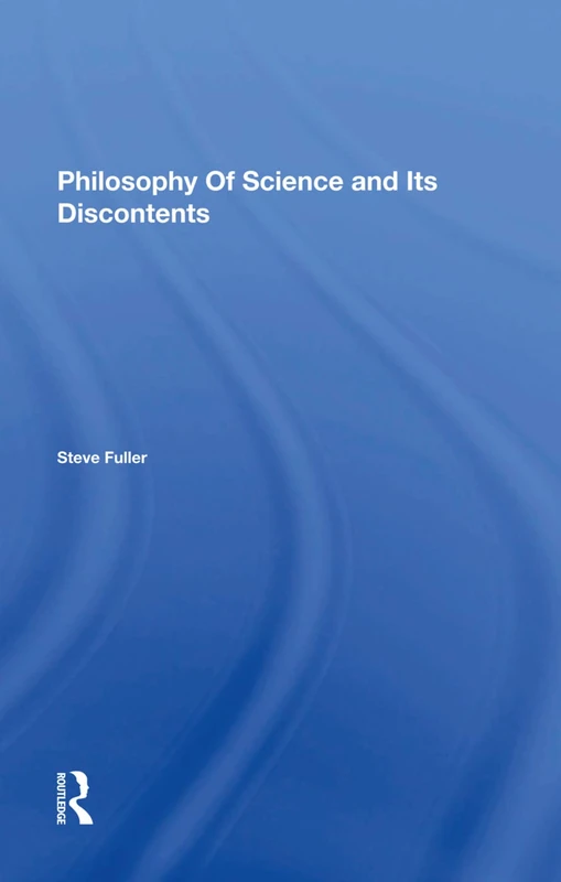 Philosophy Of Science And Its Discontents