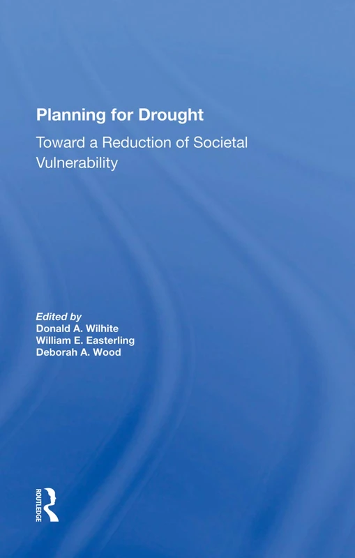 Planning For Drought: Toward A Reduction Of Societal Vulnerability