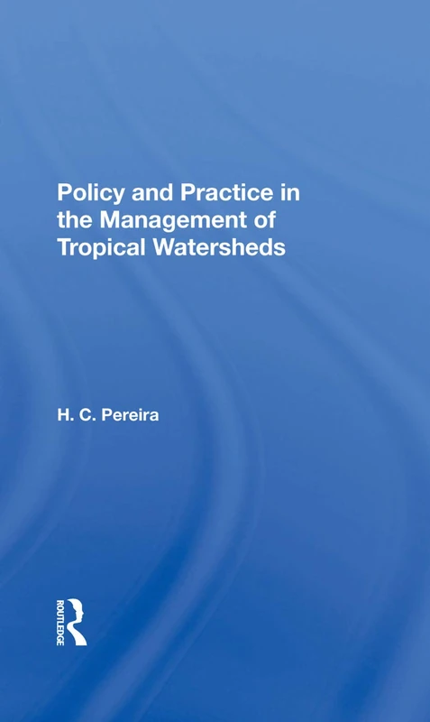 Routledge - Policy And Practice In The Management Of Tropical Watersheds - Image 1