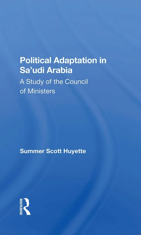 Political Adaptation In Sa'udi Arabia: A Study Of The Council Of Ministers - Image 1