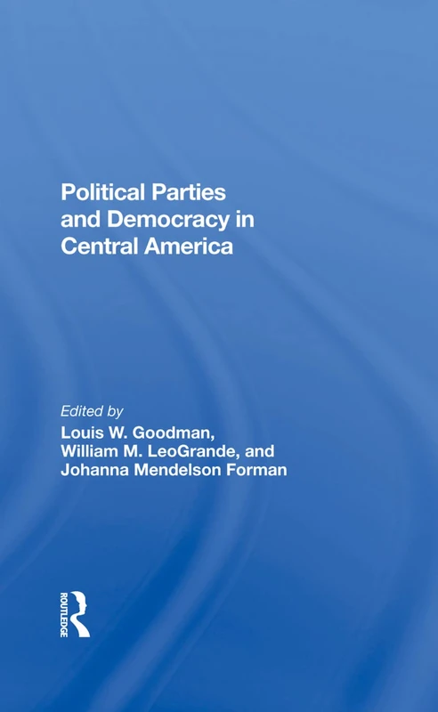 Routledge - Political Parties And Democracy In Central America