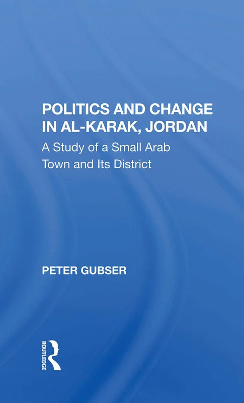 Routledge - Politics And Change In Alkarak, Jordan Book
