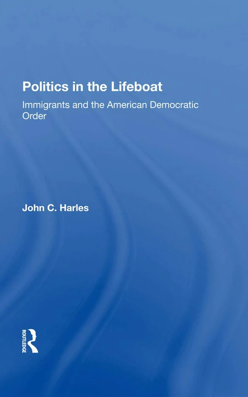 Politics In The Lifeboat: Immigrants And The American Democratic Order - Image 1