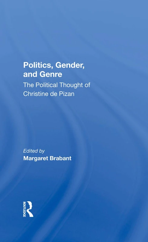 Routledge - Politics, Gender, And Genre: Christine De Pizan