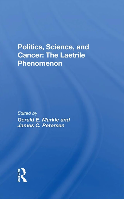 Routledge - Politics, Science And Cancer: The Laetrile Phenomenon - Image 1