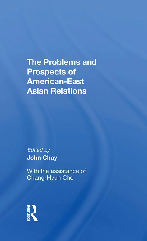 Routledge - The Problems and Prospects of US-East Asian Relations