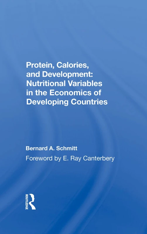 Protein, Calories, And Development: Nutritional Variables In The Economics Of Developing Countries