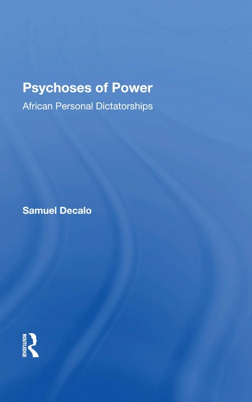 Psychoses Of Power: African Personal Dictatorships - Image 1