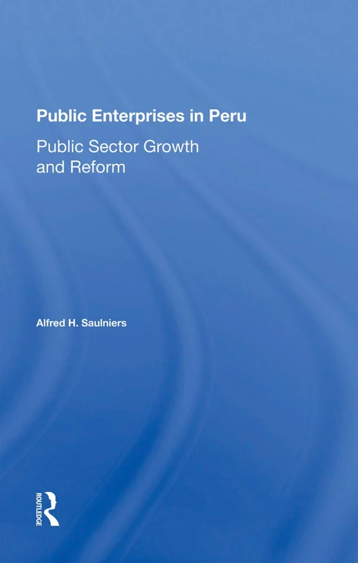 Public Enterprises In Peru: Public Sector Growth And Reform