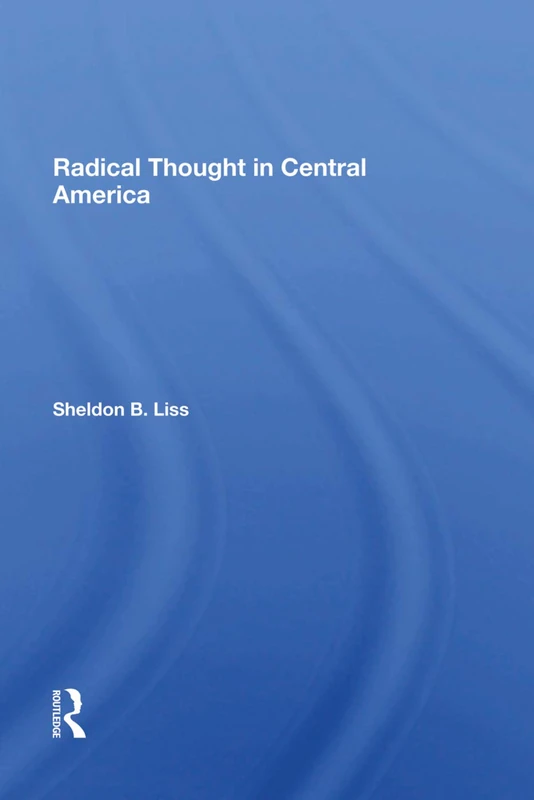 Routledge - Radical Thought In Central America - Political Theory - Image 1
