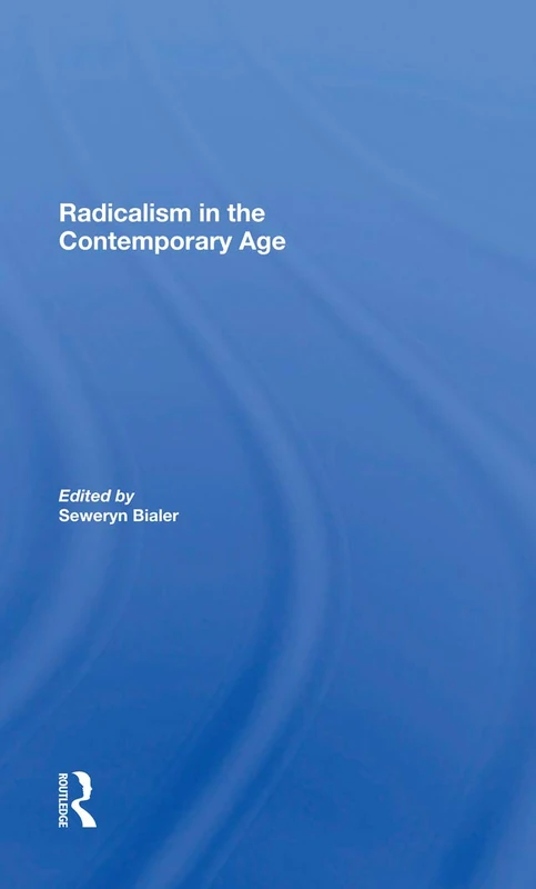 Radicalism In The Contemporary Age, Volume 1: Sources Of Contemporary Radicalism