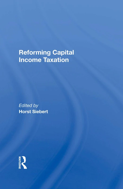 Routledge Reforming Capital Income Taxation - Horst Siebert - Image 1