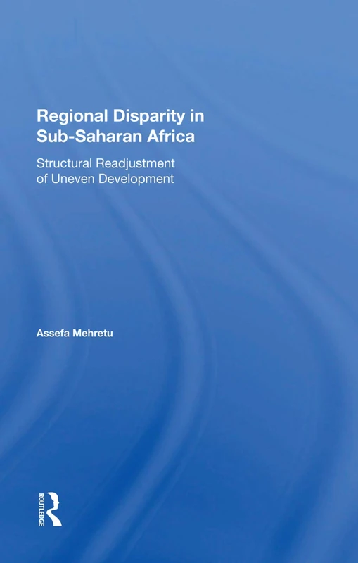 Regional Disparity In Subsaharan Africa: Structural Readjustment Of Uneven Development