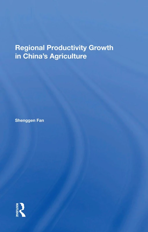 Regional Productivity Growth In China's Agriculture - CRC Press