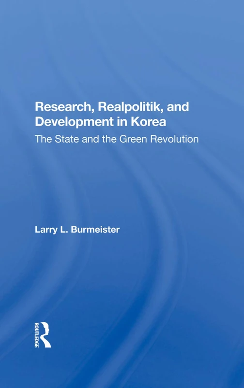 Research, Realpolitik, And Development In Korea: The State And The Green Revolution - Image 1