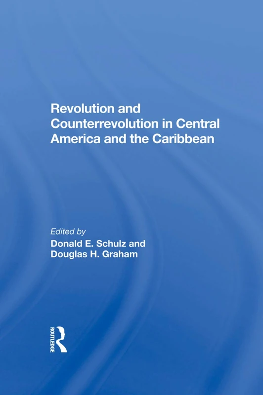 Routledge - Revolution and Counterrevolution in Central America