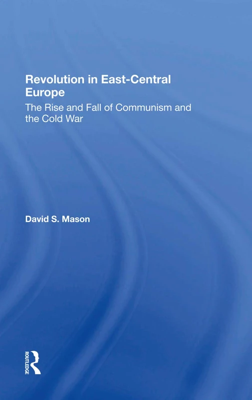 Routledge - Revolution In Eastcentral Europe History Book