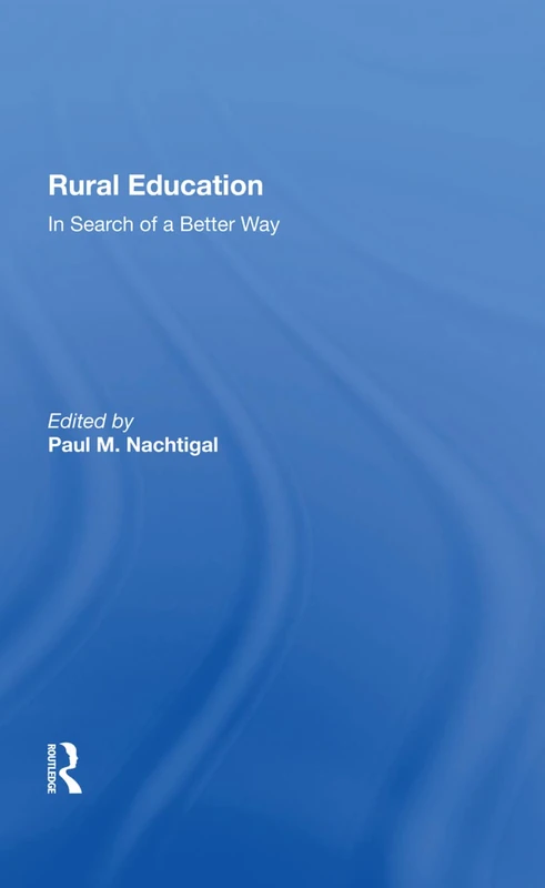 Routledge - Rural Education: In Search Of A Better Way