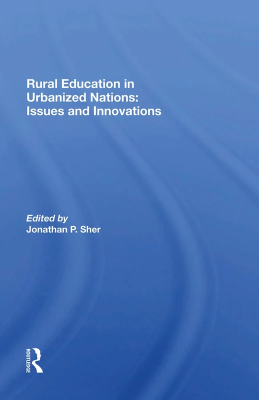 Rural Education In Urbanized Nations: Issues And Innovations
